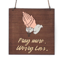 Load image into Gallery viewer, &quot;Pray More, Worry Less&quot; Wall Decor
